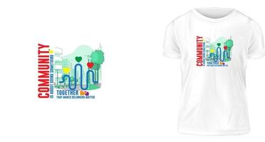 t shirt design concept, community is about doing something together that makes belonging matter vector