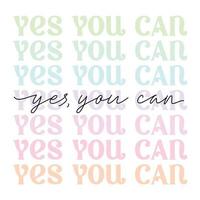 yes, you can - cute danish pastel aesthetic, modern, trendy script lettering - t shirt print, poster design, greeting card, square web template. Vector illustration isolated on white background