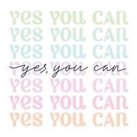 yes, you can - cute danish pastel aesthetic, modern, trendy script lettering - t shirt print, poster design, greeting card, square web template. Vector illustration isolated on white background