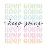 keep going - cute pastel pink aesthetic, modern, trendy script lettering, motivational quote phrase - t shirt print, poster design, greeting card, square vector web template