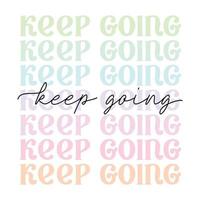 keep going - cute pastel pink aesthetic, modern, trendy script lettering, motivational quote phrase - t shirt print, poster design, greeting card, square vector web template