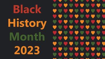 Black History Month 2023 - African American heritage celebration in USA. Vector illustration with text, pattern with hearts in traditional African colors - green, red, yellow on black background