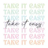 take it easy - cute pastel pink aesthetic, modern, trendy script lettering - t shirt print, poster design, greeting card, square web template. Vector illustration isolated on white background