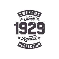 Born in 1929 Awesome Retro Vintage Birthday, Awesome since 1929 Aged to Perfection vector