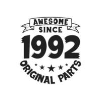 Born in 1992 Vintage Retro Birthday, Awesome since 1992 Original Parts vector