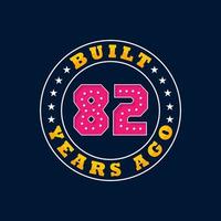 Built 82 years ago, 82nd birthday celebration design vector