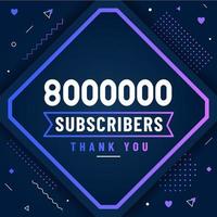 gracias 8000000 suscriptores, 8 millones de suscriptores celebran un diseño moderno y colorido. vector