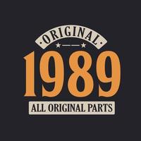 Original 1989 All Original Parts. 1989 Vintage Retro Birthday vector