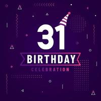 Tarjeta de saludos de cumpleaños de 31 años, vector libre de fondo de celebración de 31 cumpleaños.