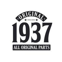Born in 1937 Vintage Retro Birthday, Original 1937 All Original Parts vector