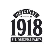 Born in 1918 Vintage Retro Birthday, Original 1918 All Original Parts vector