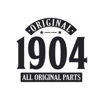 Born in 1904 Vintage Retro Birthday, Original 1904 All Original Parts vector