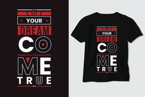 Let Your Dream Come true T Shirt Design, Motivational Speech, Background vector