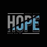 Hope typography slogan for print t shirt design vector