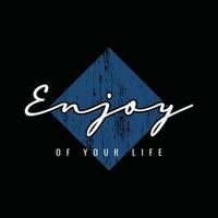 Enjoy typography slogan for print t shirt design vector