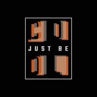 Just be cool typography slogan for print t shirt design vector