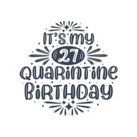 Celebración del 27 cumpleaños en cuarentena, es mi 27 cumpleaños en cuarentena. vector