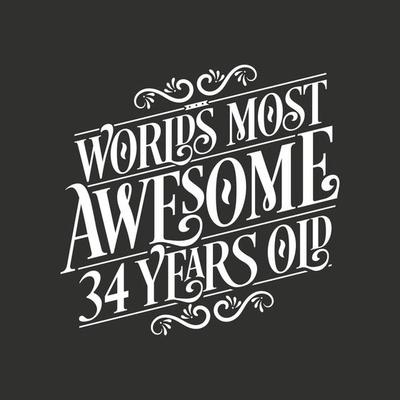 34 years birthday typography design, World's most awesome 34 years old