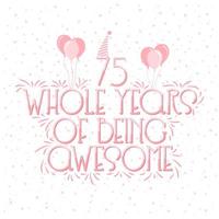 75 Years Birthday and 75 years Anniversary Celebration Typo Lettering. vector