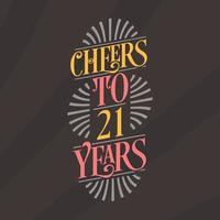 Cheers to 21 years, 21st birthday celebration vector