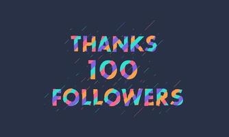 Thanks 100 followers celebration modern colorful design. vector