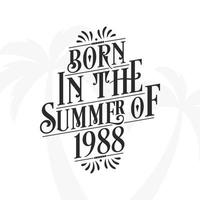 Born in the summer of 1988, Calligraphic Lettering birthday quote vector