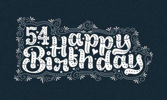 54 letras de feliz cumpleaños, 54 años de cumpleaños hermoso diseño tipográfico con puntos, líneas y hojas. vector