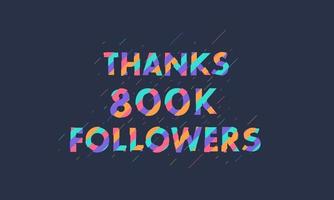 gracias 800k seguidores, 800000 seguidores celebración diseño colorido moderno. vector
