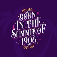 Calligraphic Lettering birthday quote, Born in the summer of 1906 vector