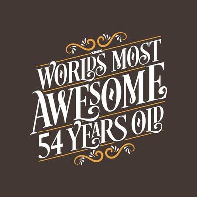 54 years birthday typography design, World's most awesome 54 years old