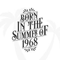 Born in the summer of 1968, Calligraphic Lettering birthday quote vector
