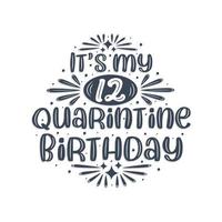 12th birthday celebration on quarantine, It's my 12 Quarantine birthday. vector