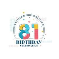 81 Birthday celebration, Modern 81st Birthday design vector