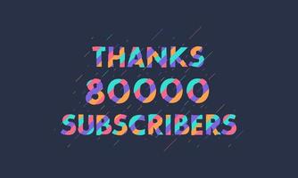 gracias 80000 suscriptores, 80k suscriptores celebración diseño colorido moderno. vector