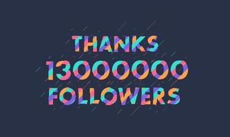 gracias 13000000 seguidores, celebración de 13 millones de seguidores diseño colorido moderno. vector
