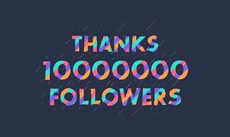 Thanks 10000000 followers, 10M followers celebration modern colorful design. vector