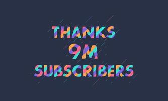 Thanks 9M subscribers, 9000000 subscribers celebration modern colorful design. vector