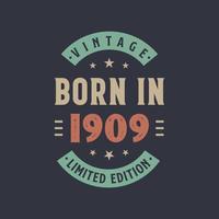 Vintage born in 1909, Born in 1909 retro vintage birthday design vector