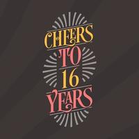 Cheers to 16 years, 16th birthday celebration vector