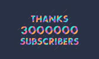 gracias 3000000 suscriptores, celebración de 3 millones de suscriptores diseño moderno y colorido. vector