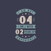 I am not 4, I am 2 with 2 years of experience - 4 years old birthday celebration