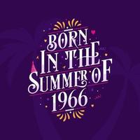 Calligraphic Lettering birthday quote, Born in the summer of 1966 vector