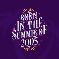 Calligraphic Lettering birthday quote, Born in the summer of 2005 vector