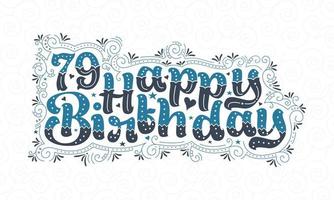 Letras de feliz cumpleaños 79, hermoso diseño de tipografía de cumpleaños de 79 años con puntos, líneas y hojas azules y negros. vector