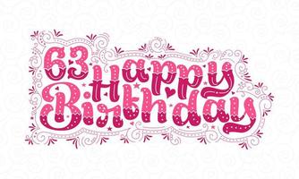 63rd Happy Birthday lettering, 63 years Birthday beautiful typography design with pink dots, lines, and leaves. vector