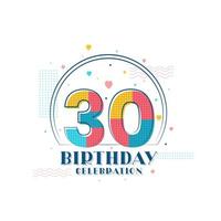 30 Birthday celebration, Modern 30th Birthday design vector