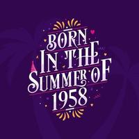 Calligraphic Lettering birthday quote, Born in the summer of 1958 vector