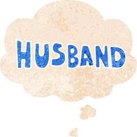 cartoon word husband and thought bubble in retro textured style vector