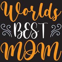 World Best Mom vector