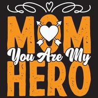 Mom You Are My Hero vector